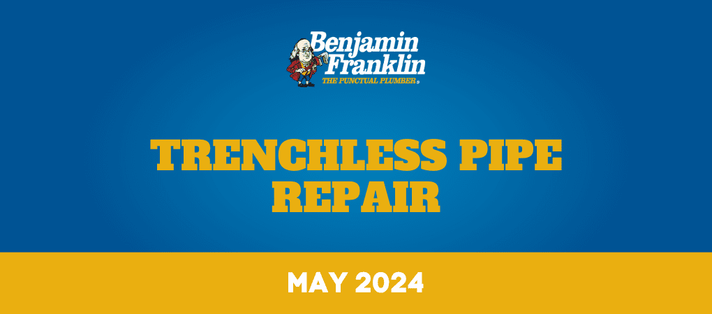 Trenchless Pipe Repair Benjamin Franklin Plumbing Tyler TX